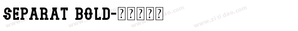 Separat Bold字体转换